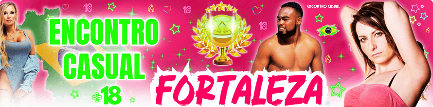 encontro e sexo casual em Fortaleza